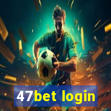 47bet login